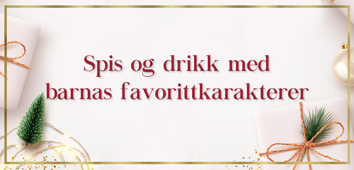 Spis og drikk med barnas favorittkarakterer
