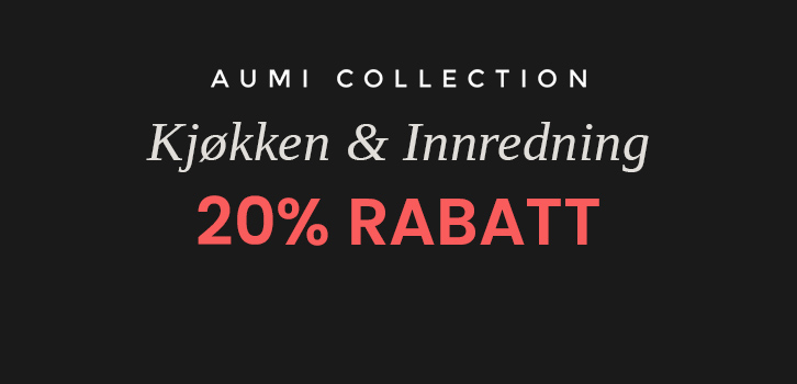 Aumi Collection Kjøkken & Innredning 20% rabatt