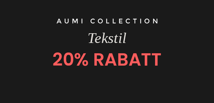 Aumi Collection Tekstil - 20% rabatt