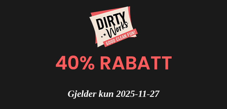Dirty Works - 40% rabatt