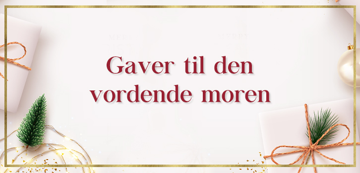 Gaver til den vordende moren